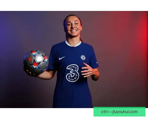 努斯肯切尔西女足中场全能技巧与战术表现解析